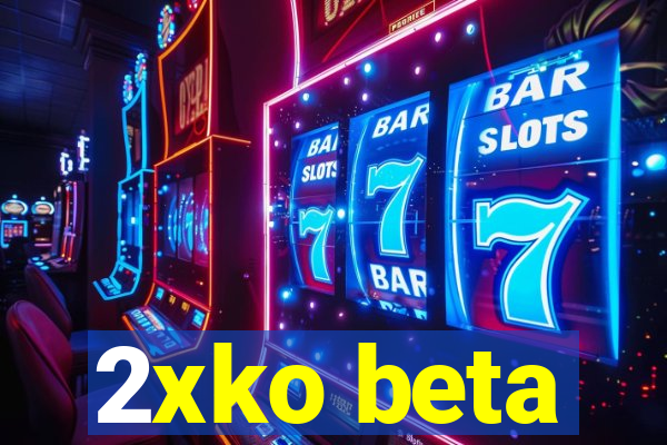 2xko beta